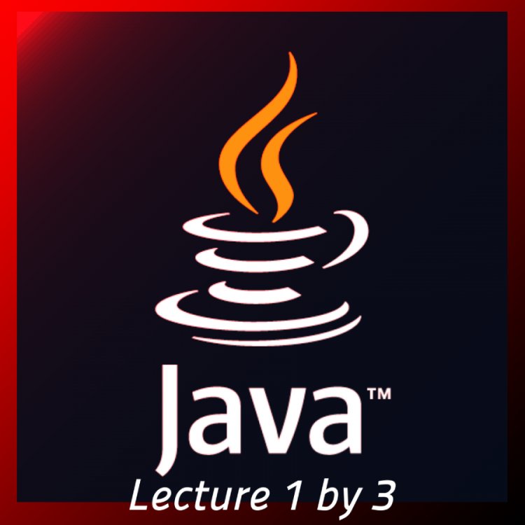 Basic Java for beginners || part 1 of 3